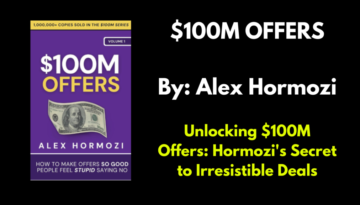 Unlocking $100M Offers: Hormozi's Secret to Irresistible Deals