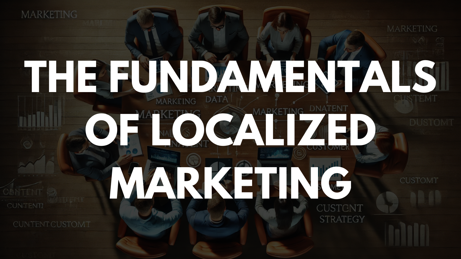 The Fundamentals of Localized Marketing