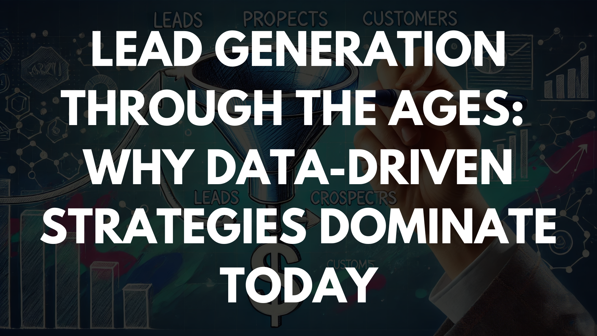 Lead Generation Through the Ages: Why Data-Driven Strategies Dominate Today Lead Generation Through the Ages: Why Data-Driven Strategies Dominate Today